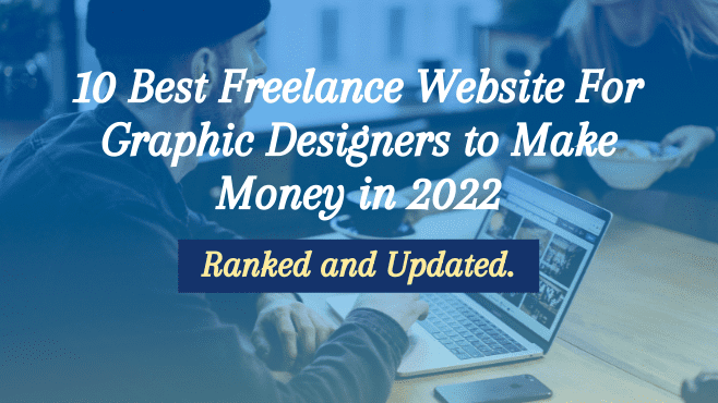 10 Best Freelance Website For Graphic Designers to Make Money in 2022