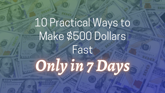 10 Practical Ways to Make 500 Dollars Fast
