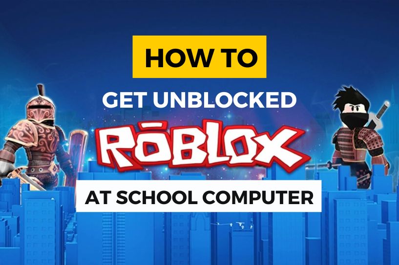Get Roblox unblocked at school computer