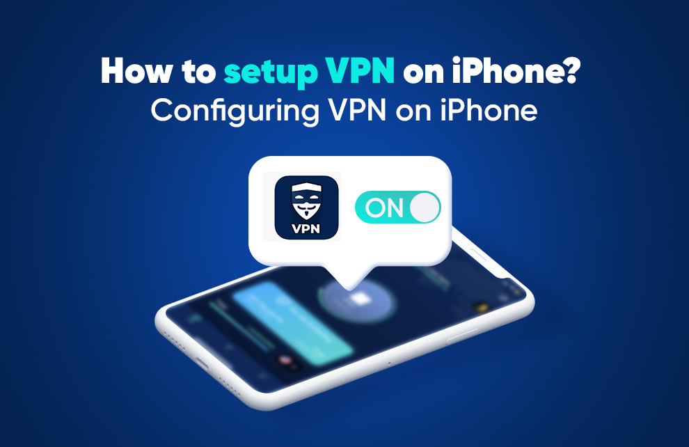 how to configure VPN on iPhone 2022