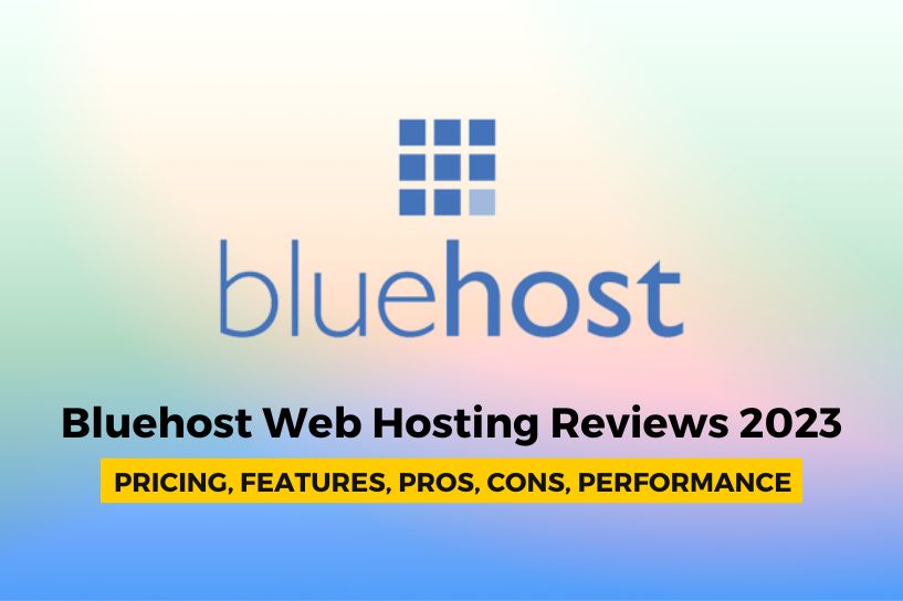 Bluehost Web Hosting Reviews 2023