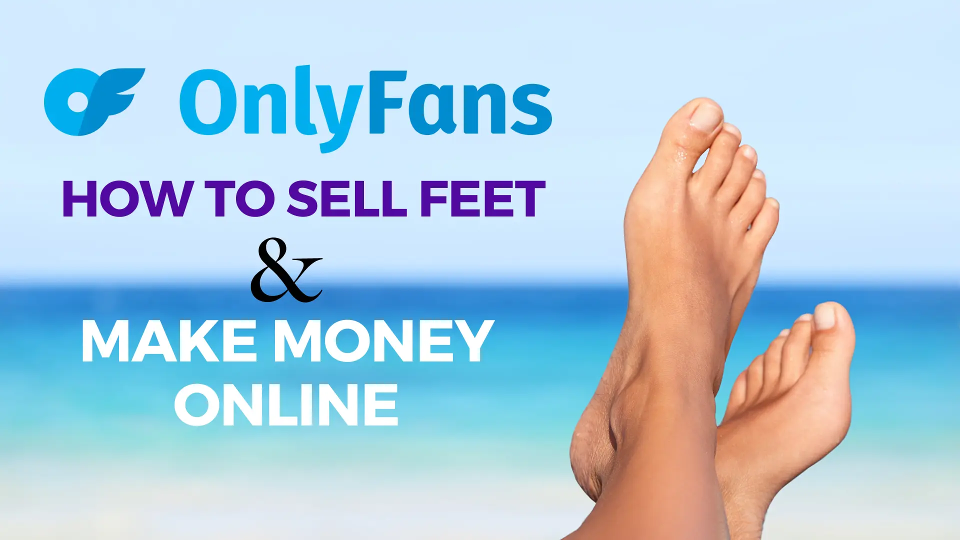 OnlyFans How To Sell Feet Pics on OnlyFans Make Money